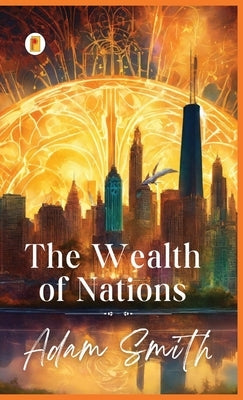 The Wealth of Nations by Smith, Adam