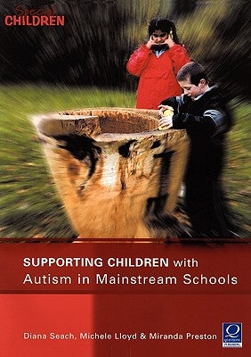 Supporting Children with Autism in Mainstream Schools by Seach, Diana