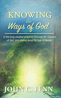 Knowing the Ways of God by Fenn, John C.