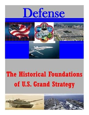 The Historical Foundations of U.S. Grand Strategy by Air Command and Staff College