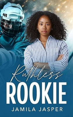 Ruthless Rookie: BWWM Hockey Player Romance by Jasper, Jamila
