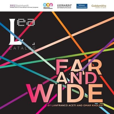 Far and Wide: Leonardo Electronic Almanac Vol 19, No. 5 by Aceti, Lanfranco
