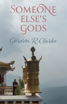 Someone Else's Gods by Clarke, Gordon R.