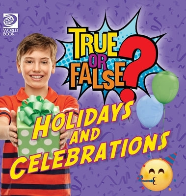 True or False? Holidays and Celebrations by Kelliher, Lauren