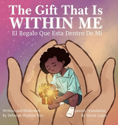 The Gift That Is Within Me by Rox, Deborah Watford