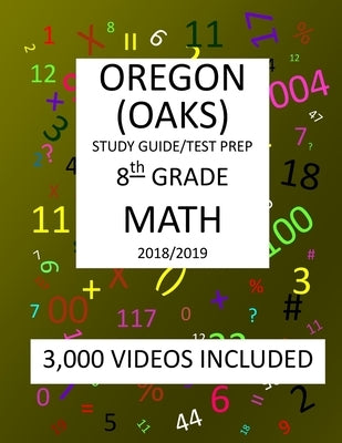 8th Grade OREGON OAKS, 2019 MATH, Test Prep: : 8th Grade OREGON ASSESSMENT KNOWLEDGE and SKILLS TEST 2019 MATH Test Prep/Study Guide by Shannon, Mark