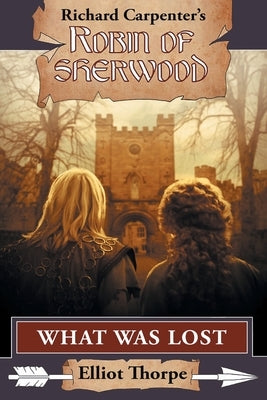 What Was Lost by Thorpe, Elliot