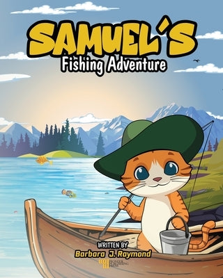 Samuel's Fishing Adventure by Raymond, Barbara J.