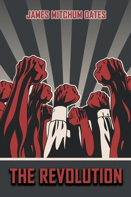 The Revolution by Oates, James Mitchum