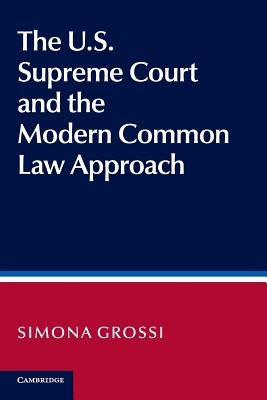 The Us Supreme Court and the Modern Common Law Approach by Grossi, Simona
