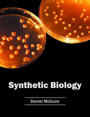 Synthetic Biology by McGuire, Daniel