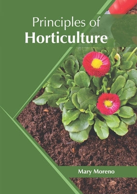 Principles of Horticulture by Moreno, Mary