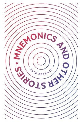 Mnemonics and Other Stories by Pedroso, Kate
