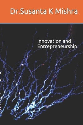 Innovation and Entrepreneurship by Mishra, Subhendu