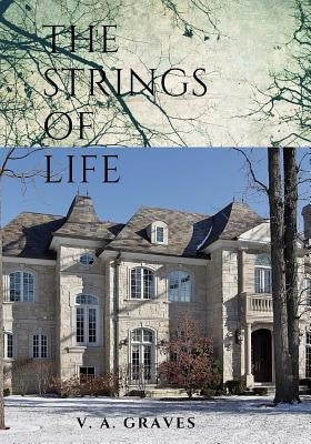 THE STRINGS OF LIFE A Novel by Graves, V. a.