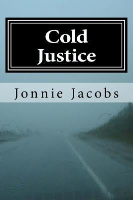 Cold Justice: A Kali O'Brien Novel of Legal Suspense by Jacobs, Jonnie