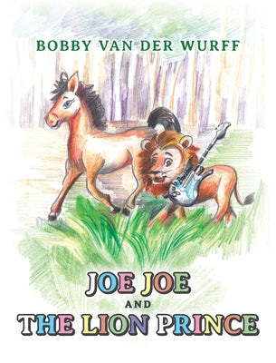 Joe Joe and The Lion Prince by Van Der Wurff, Bobby