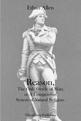 Reason The Only Oracle of Man by Allen, Ethan