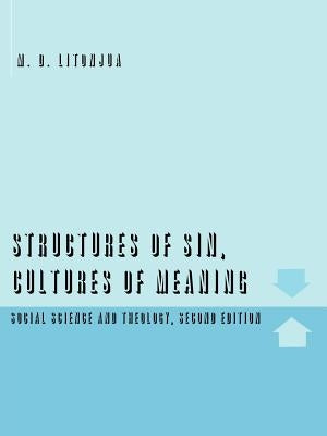 Structures of Sin, Cultures of Meaning: Social Science and Theology, Second Edition by Litonjua, M. D.