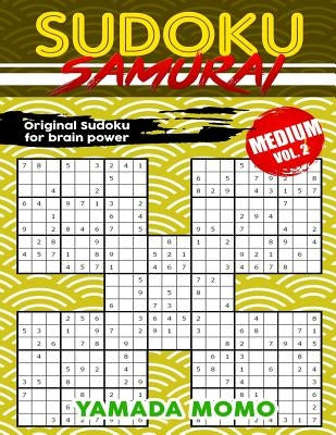 Sudoku Samurai Medium: Original Sudoku For Brain Power Vol. 2: Include 100 Puzzles Sudoku Samurai Medium Level by Momo, Yamada