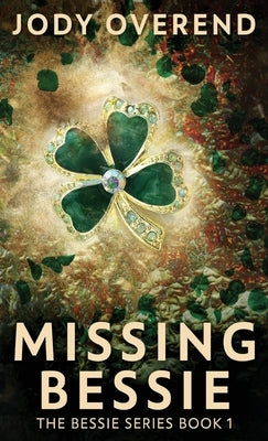 Missing Bessie by Overend, Jody