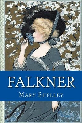 Falkner by Shelley, Mary