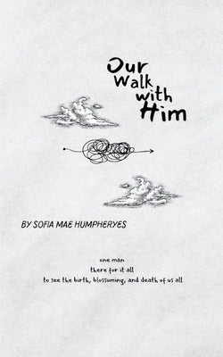 Our Walk with Him by Humpheryes, Sofia Mae