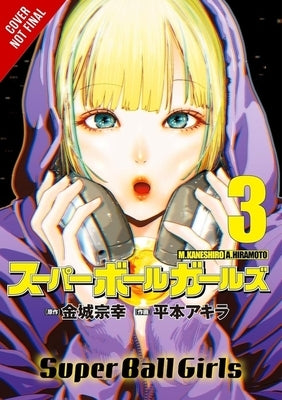 Super Ball Girls, Vol. 3 by Kaneshiro, Muneyuki