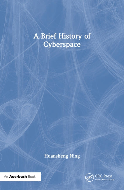 A Brief History of Cyberspace by Ning, Huansheng