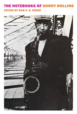 The Notebooks of Sonny Rollins by Rollins, Sonny