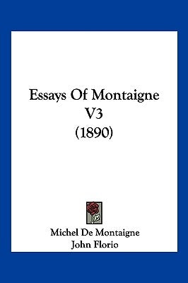 Essays Of Montaigne V3 (1890) by Montaigne, Michel