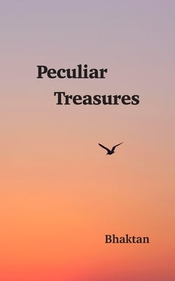 Peculiar Treasures by Bhaktan