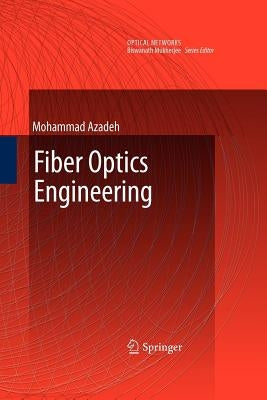 Fiber Optics Engineering by Azadeh, Mohammad