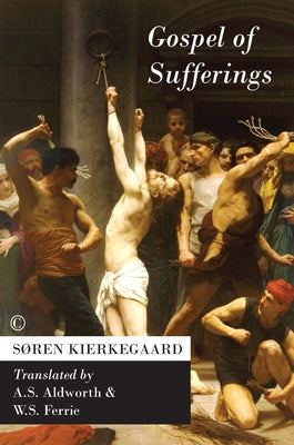 Gospel of Sufferings by Kierkegaard, Soren