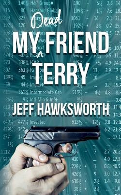 My Dead Friend Terry by Hawksworth, Jeff