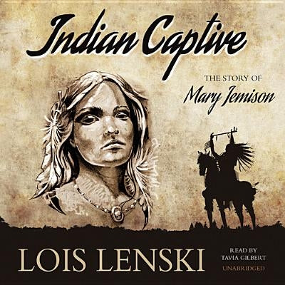 Indian Captive: The Story of Mary Jemison by Lenski, Lois