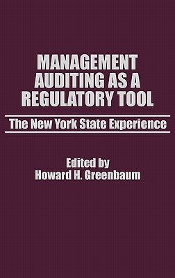 Management Auditing as a Regulatory Tool: The New York State Experience by Greenbaum, Howard H.