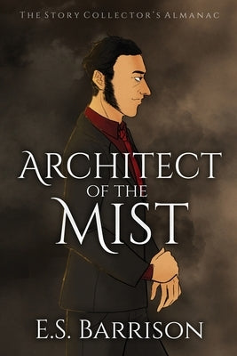 Architect of the Mist by Barrison, E. S.