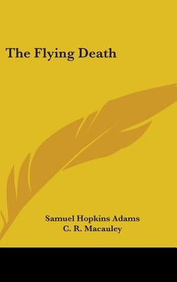 The Flying Death by Adams, Samuel Hopkins
