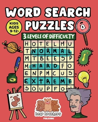 Word Search Puzzle 3 levels of difficulty: Normal, Hard, Extreme. Kids Age 9-12: For teens. Learning vocabulary, improve reading. Large print. by Publishing, Bear Brothers