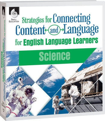 Strategies for Connecting Content and Language for Ells in Science by Mora-Flores, Eugenia