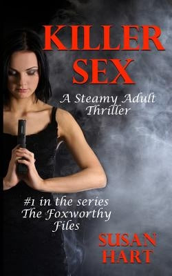 Killer Sex: A Steamy Adult Thriler by Hart, Susan