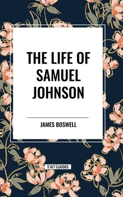 The Life of Samuel Johnson by Boswell, James