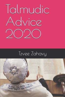 Talmudic Advice by Zahavy, Tzvee