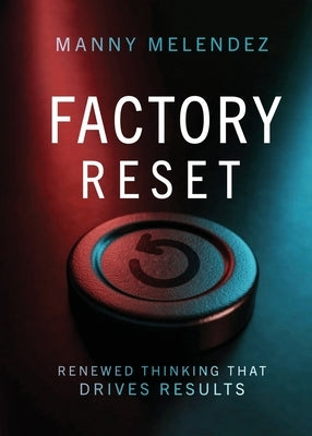 Factory Reset by Melendez, Manny