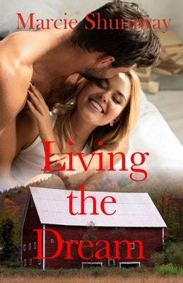 Living the Dream by Shumway, Marcie