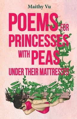 Poems for Princesses with Peas Under Their Mattresses by Vu, Maithy