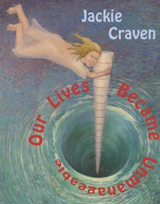 Our Lives Became Unmanageable by Craven, Jackie
