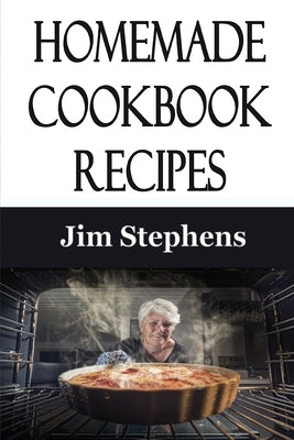 Homemade Cookbook Recipes by Stephens, Jim