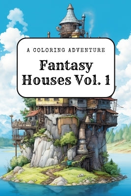Fantasy Houses Vol. 1: A Coloring Adventure by Studios, Colorverse